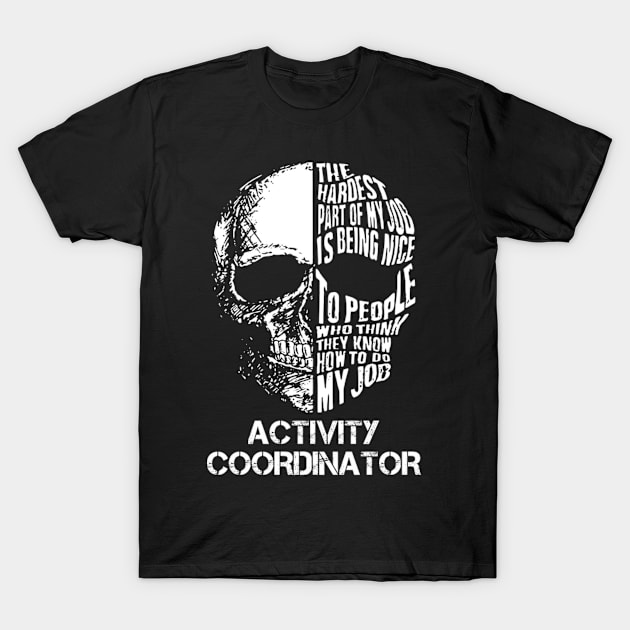 Activity Coordinator T-Shirt by tobye